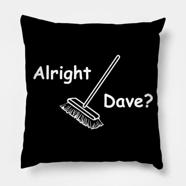 Alright Dave Pillow by produdesign