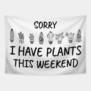 Sorry I Have Plants This Weekend, Black Tapestry