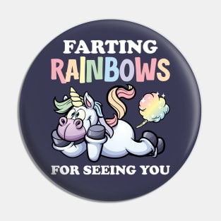 Farting Rainbows For Seeing You Pin