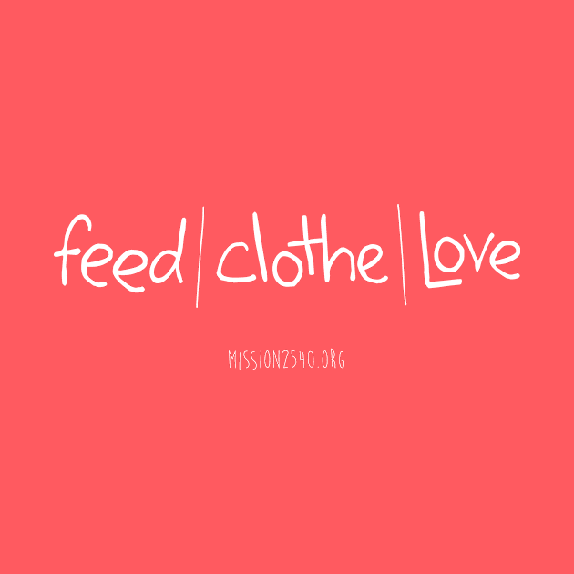 Feed Clothe Love 2015 by Mission2540