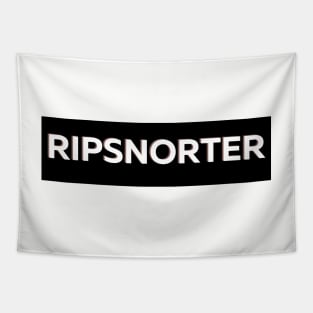 Ripsnorter Tapestry