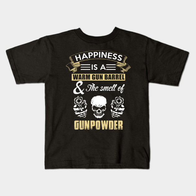 Happiness Is A Warm Gun Barrel The Smell Of Gunpowder