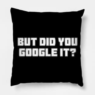 But Did You Google It? Pillow