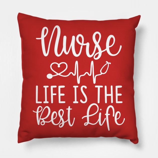 Nurse Life Is The Best Life Pillow by StudioBear