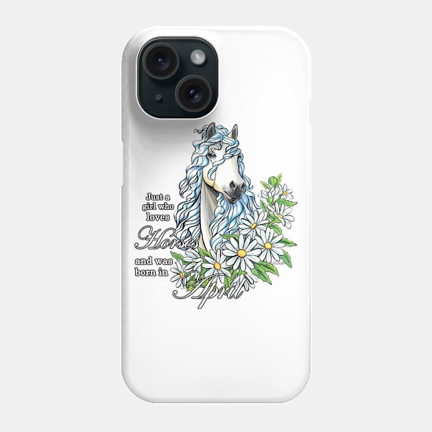 Girl Who Loves Horses Born In April Phone Case by lizstaley