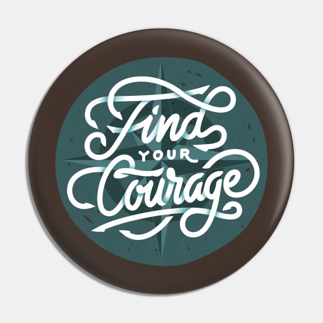 Find Your Courage Pin by LittleBunnySunshine