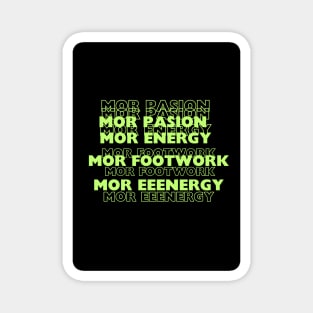 Mor pasion, energy, footwork Magnet