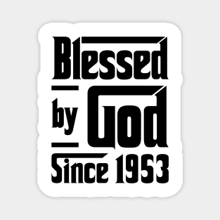 Blessed By God Since 1953 70th Birthday Magnet