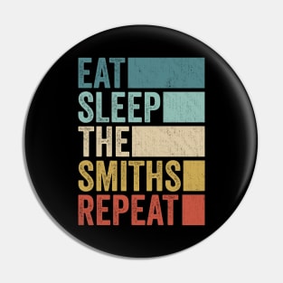 Funny Eat Sleep Smiths Name Repeat Retro Vintage Pin