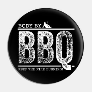 Body By BBQ - Keep The Fire Burning! (w/model) Pin