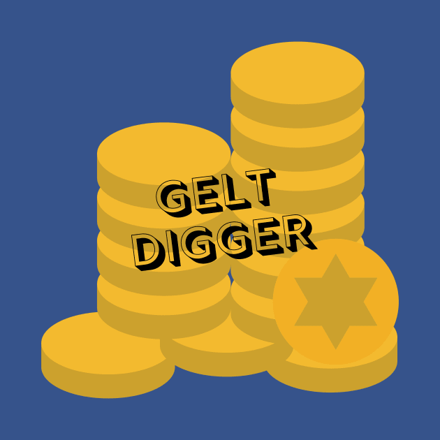 Gelt Digger, Jewish Humor, Funny Gift for Hanukkah by ProPod