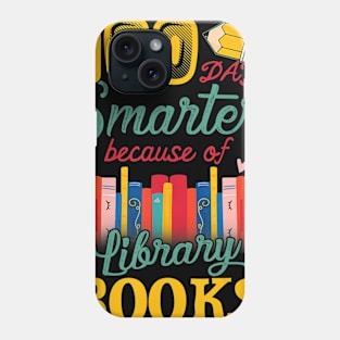 100 Days Smarter Because of Library Books Gift Phone Case