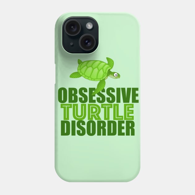 Funny Obsessive Turtle Disorder Phone Case by epiclovedesigns