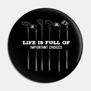 Life is full of important choices Pin