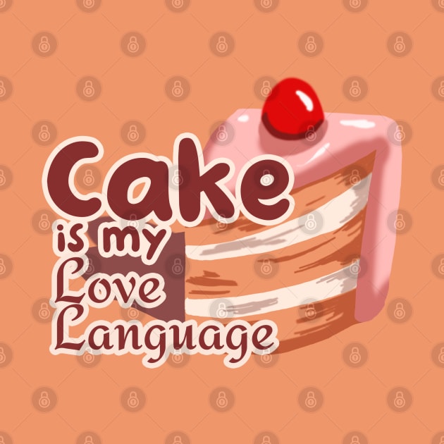 Cake is My Love Language by Dearly Mu