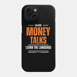 Money talks. Learn the language Phone Case