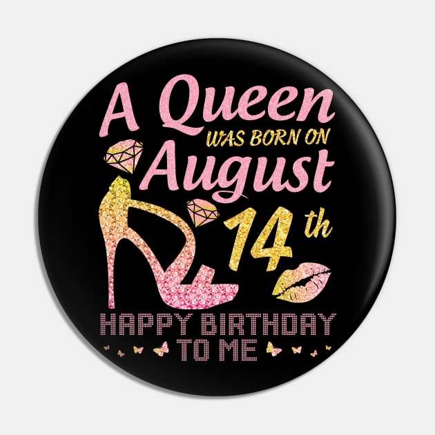 A Queen Was Born On August 14th Happy Birthday To Me Nana Mommy Mama Aunt Sister Wife Daughter Niece Pin by joandraelliot