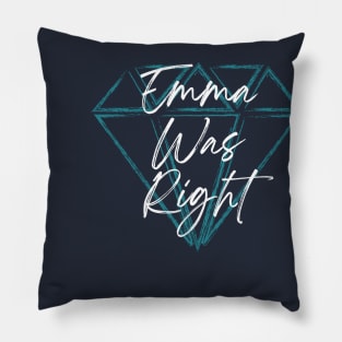 Emma Was Right white letters Pillow