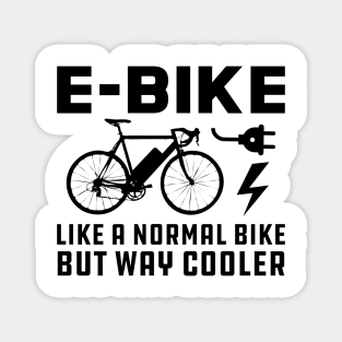 E-Bike like normal bike but way cooler Magnet