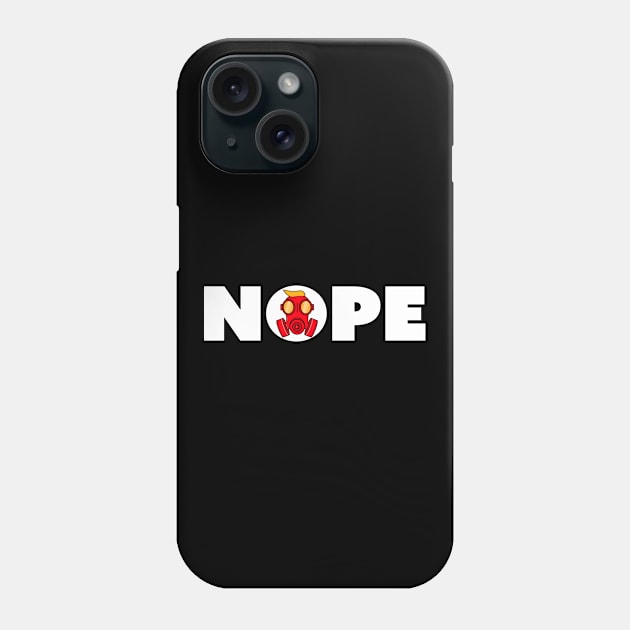 Nope- Trump gas mask Phone Case by Isaiahsh52