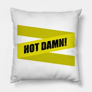 Hot Damn! Pillow