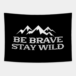 Hiker - Be brave stay wild Tapestry