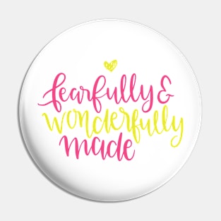 Fearfully & Wonderfully Made Pin