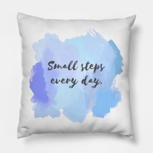 Small Steps Everyday! Pillow