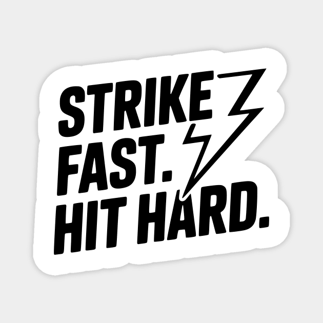 Strike Fast. Hit Hard. Magnet by Frank Ring