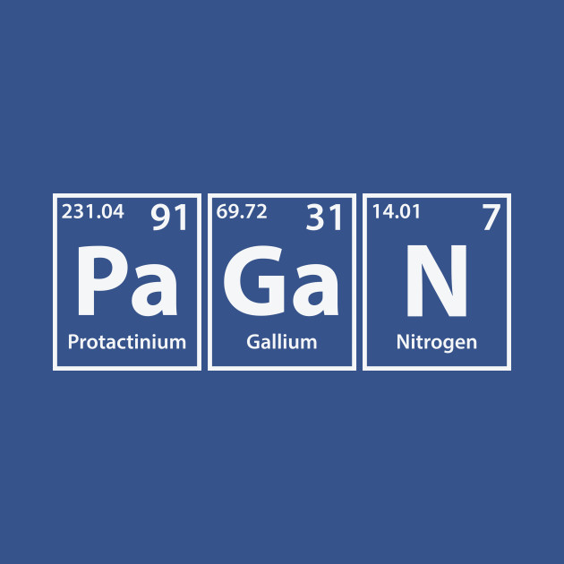 Pagan (Pa-Ga-N) Periodic Elements Spelling - Pagan - T-Shirt