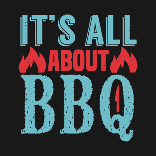 BBQ It Is All About Bbq funny humor 35 T-Shirt