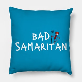 Bad Samaritan Pillow