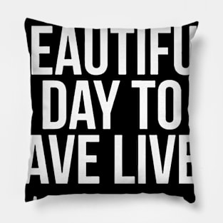 It's A Beautiful Day To Save Lives Nurse Pillow