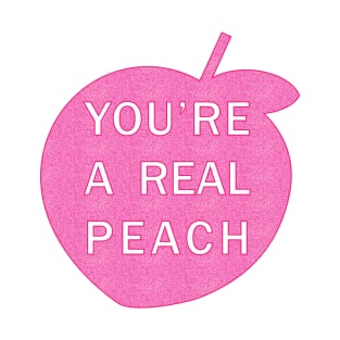 You're a real peach T-Shirt