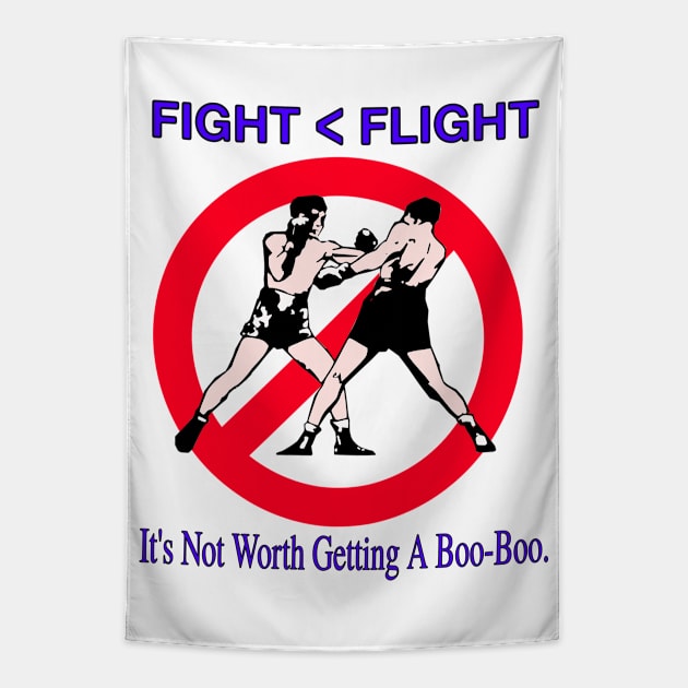 Fight or Flight - It's Not Worth Getting A Boo-Boo Tapestry by blueversion