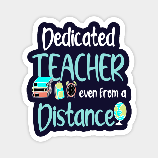 dedicated teacher even from a distance 2020 teacher gift Magnet by DODG99