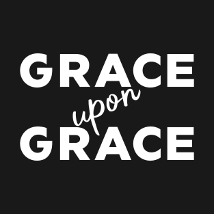 Grace upon Grace T-Shirt