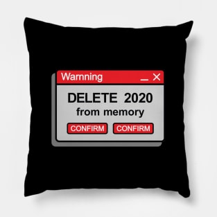 Delete 2020 - end of 2020 - happy new year 2021 Pillow