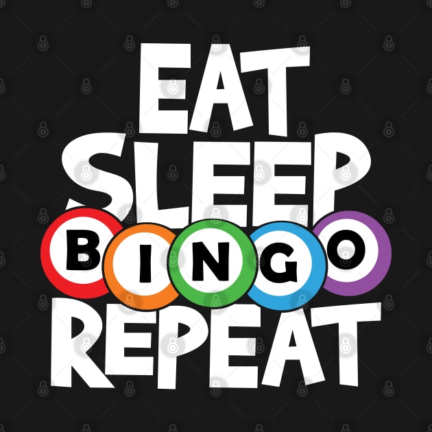 Eat Sleep Bingo Repeat Bingo Lover by TheBlackCatprints
