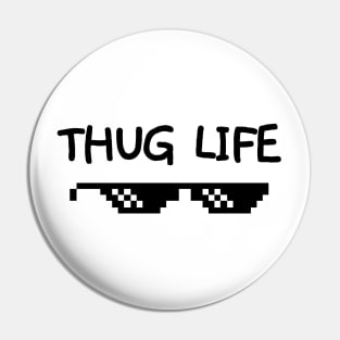 Thug life is how I roll. Pin