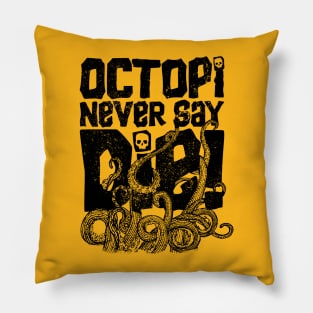 Never Say Die Pillow