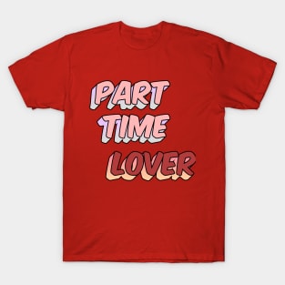 Part Time T-Shirts for Sale