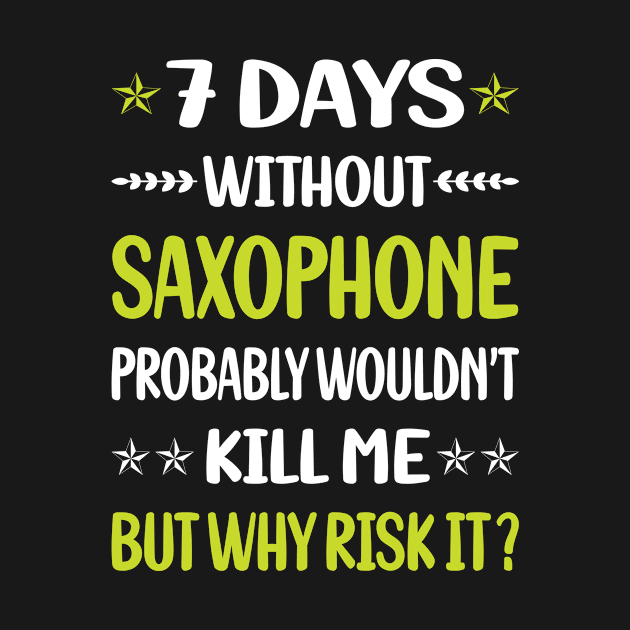 Funny 7 Days Without Saxophone by Happy Life