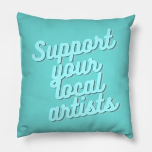 Support your local artists Pillow