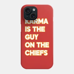 Karma Is the Guy On the Chiefs v4 Phone Case