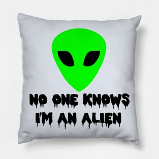 ALIEN IN HUMAN SKIN! Pillow