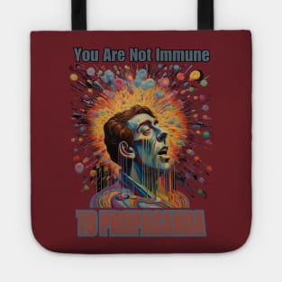 You Are Not Immune To Propaganda Tote