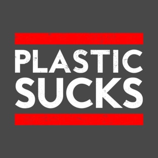 Plastic Sucks T-Shirt