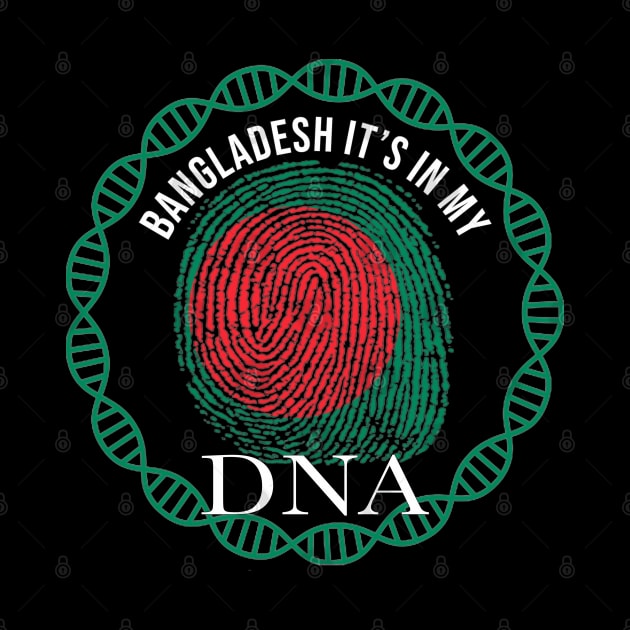 Bangladesh Its In My DNA - Gift for Bengali From Bangladesh by Country Flags