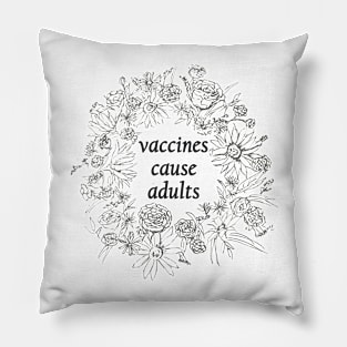 Vaccines cause Adults Pillow